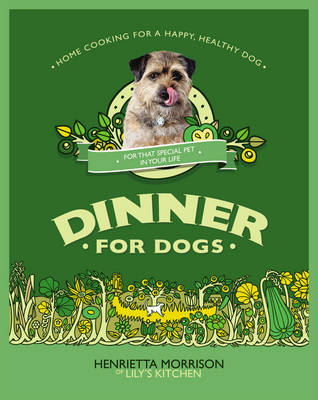 Dinner for Dogs -  Henrietta Morrison