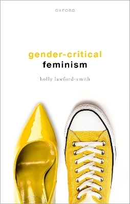 Gender-Critical Feminism - Holly Lawford-Smith