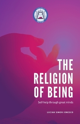 The Religion of Being - Lucian Simon Ionesco