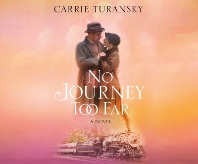 No Journey Too Far - Carrie Turansky