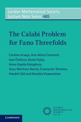 The Calabi Problem for Fano Threefolds - Carolina Araujo, Ana-Maria Castravet, Ivan Cheltsov, Kento Fujita, Anne-Sophie Kaloghiros