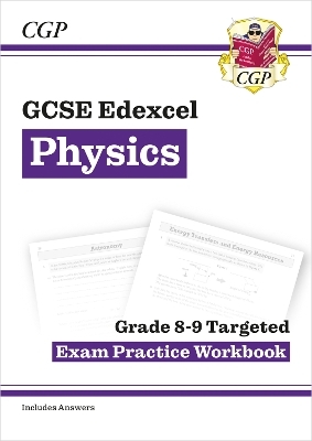 GCSE Physics Edexcel Grade 8-9 Targeted Exam Practice Workbook (includes answers) -  CGP Books