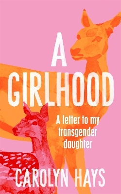 A Girlhood - Carolyn Hays