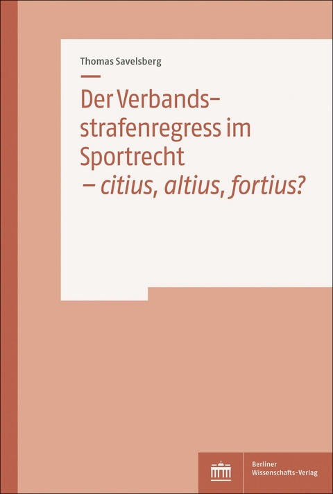 Der Verbandsstrafenregress im Sportrecht – citius, altius, fortius? - Thomas Savelsberg