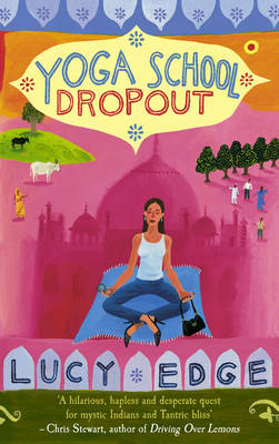 Yoga School Dropout -  Lucy Edge