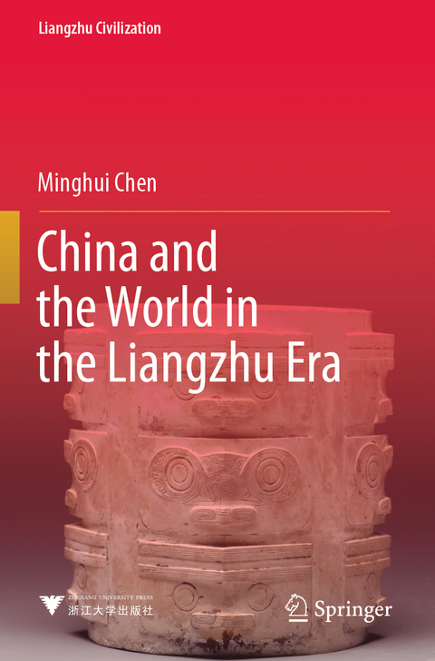 China and the World in the Liangzhu Era - Minghui Chen