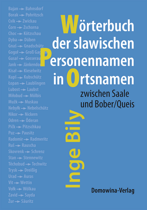 Slawische Personennamen in Ortsnamen zwischen Saale und Bober/Queis - Inge Bily