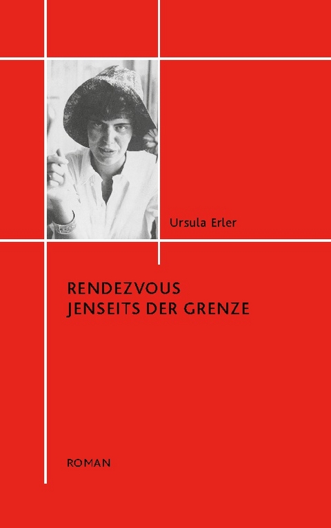 Rendezvous jenseits der Grenze - Ursula Erler