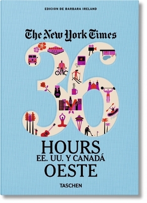 Nyt. 36 Hours. Estados Unidos Y Canadá. Oeste - 