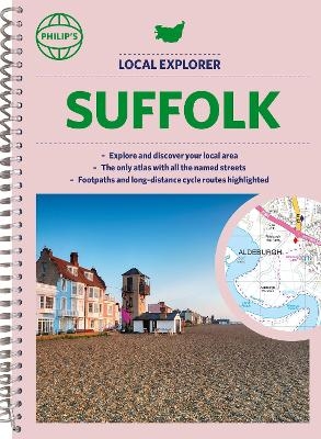 Philip's Local Explorer Street Atlas Suffolk -  Philip's Maps