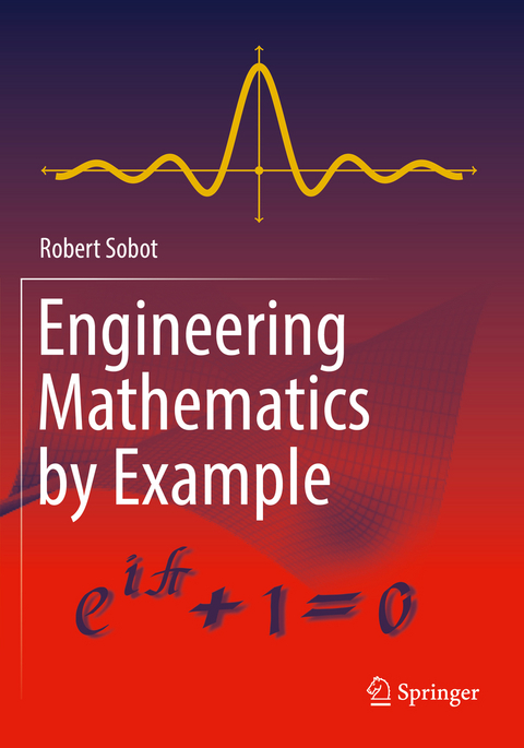 Engineering Mathematics by Example - Robert Sobot