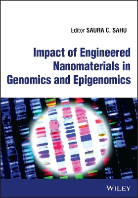 Impact of Engineered Nanomaterials in Genomics and Epigenomics - 