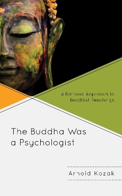 The Buddha Was a Psychologist - Arnold Kozak