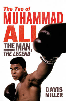 Tao of Muhammad Ali -  Davis Miller