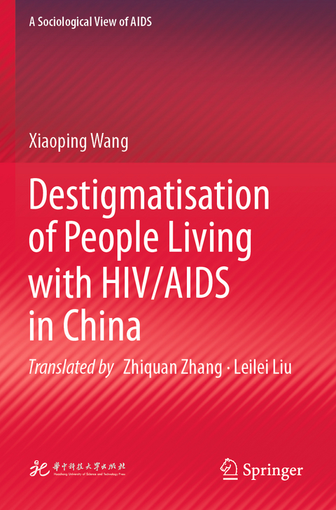 Destigmatisation of People Living with HIV/AIDS in China - Xiaoping Wang