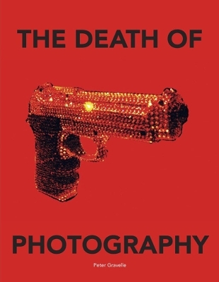 The Death of Photography - Peter Gravelle