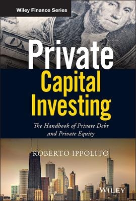 Private Capital Investing - Roberto Ippolito