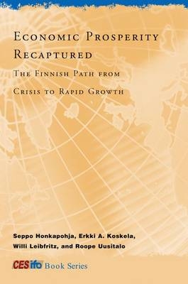 Economic Prosperity Recaptured -  Seppo Honkapohja,  Erkki A. Koskela,  Willi Leibfritz,  Roope Uusitalo