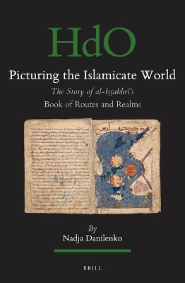 Picturing the Islamicate World - Nadja Danilenko