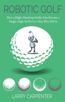 Robotic Golf - Larry Carpenter