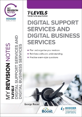 My Revision Notes: Digital Support Services and Digital Business Services T Levels - George Rouse