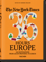 The New York Times 36 Hours. Europa. 3.a edición - 