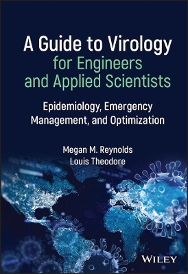 A Guide to Virology for Engineers and Applied Scientists - Megan M. Reynolds, Louis Theodore