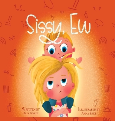 Sissy, Ew - Alex Gowdy