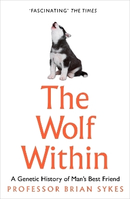 The Wolf Within - Professor Bryan Sykes