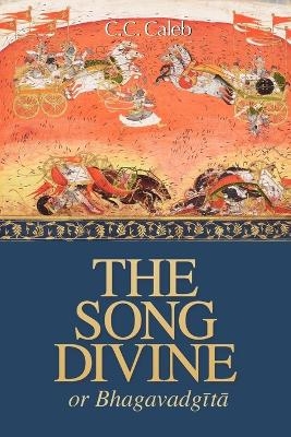 The Song Divine, Or, Bhagavad-Gita - 