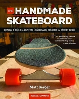 The Handmade Skateboard - Berger, Matt