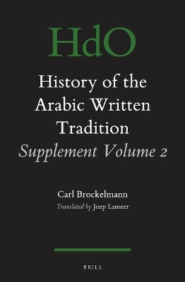 History of the Arabic Written Tradition Supplement Volume 2 - Carl Brockelmann