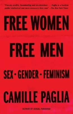 Free Women, Free Men - Camille Paglia