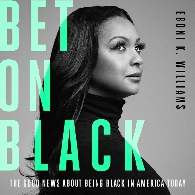 Bet on Black - Eboni K Williams