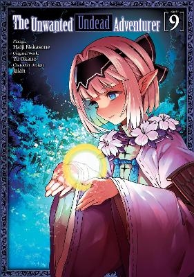 The Unwanted Undead Adventurer (Manga): Volume 9 - Yu Okano