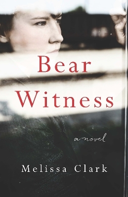 Bear Witness - Melissa Clark