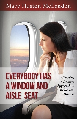 Everybody Has a Window and Aisle Seat - Mary Huston McLendon