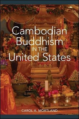 Cambodian Buddhism in the United States - Carol A. Mortland