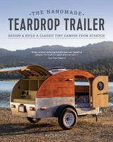 The Handmade Teardrop Trailer - Berger, Matt