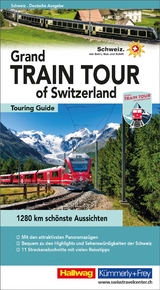 Hallwag Reiseführer Grand Train Tour of Switzerland, deutsche Ausgabe - Roland Baumgartner