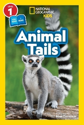 Animal Tails (National Geographic Kids Readers, Level 1/Co-Reader) - Rose Davidson