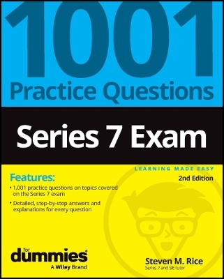 Series 7 Exam: 1001 Practice Questions For Dummies - Steven M. Rice