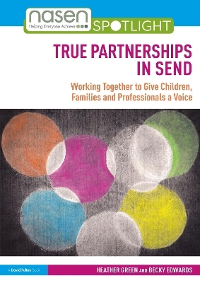 True Partnerships in SEND - Heather Green, Becky Edwards