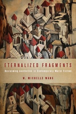 Eternalized Fragments - W Michelle Wang