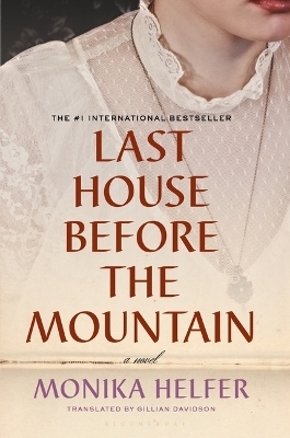 Last House Before the Mountain - Monika Helfer