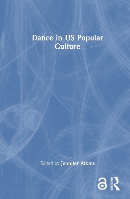 Dance in US Popular Culture - 