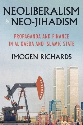 Neoliberalism and Neo-Jihadism - Imogen Richards