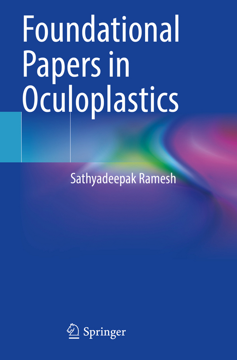 Foundational Papers in Oculoplastics - Sathyadeepak Ramesh