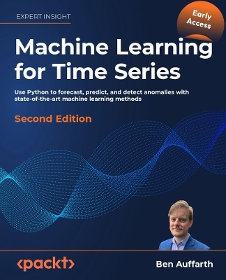 Machine Learning for Time-Series with Python - Ben Auffarth