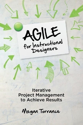 Agile for Instructional Designers - Megan Torrance